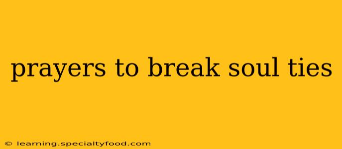 prayers to break soul ties