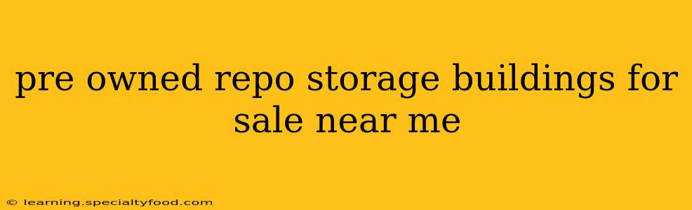 pre owned repo storage buildings for sale near me