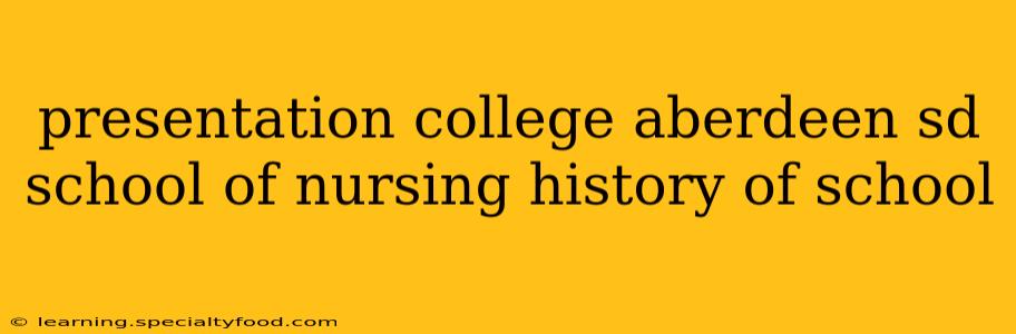 presentation college aberdeen sd school of nursing history of school