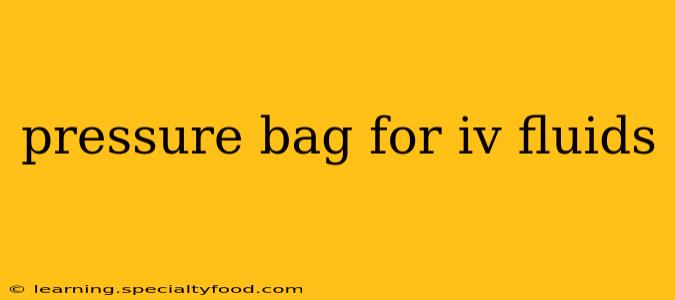 pressure bag for iv fluids