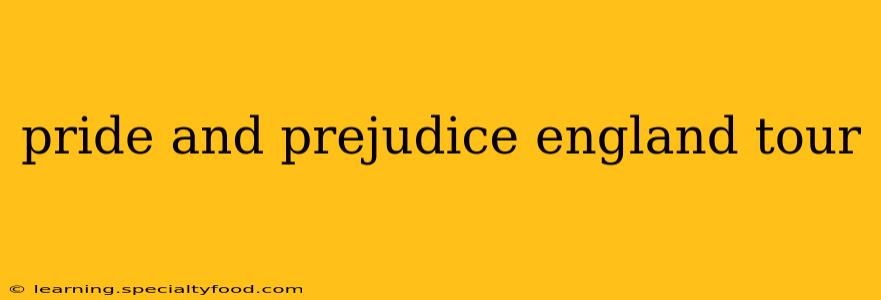 pride and prejudice england tour