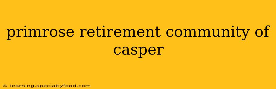 primrose retirement community of casper