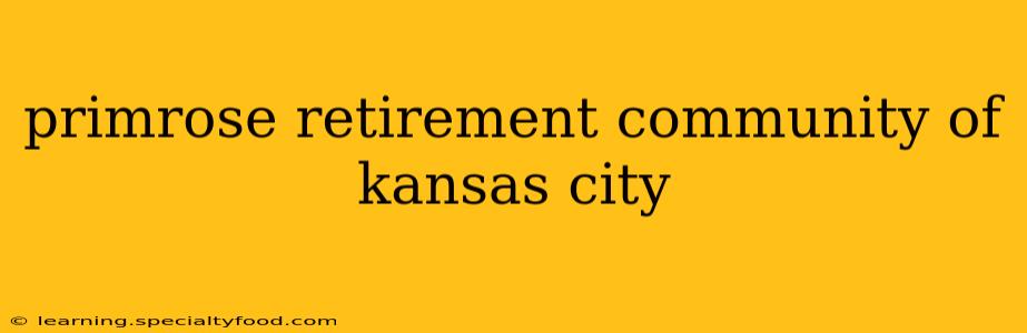 primrose retirement community of kansas city