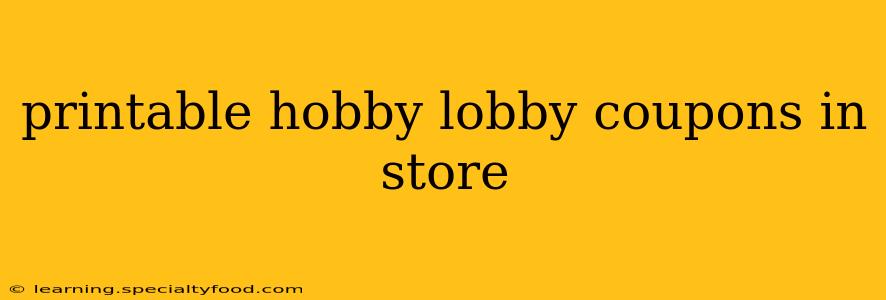 printable hobby lobby coupons in store