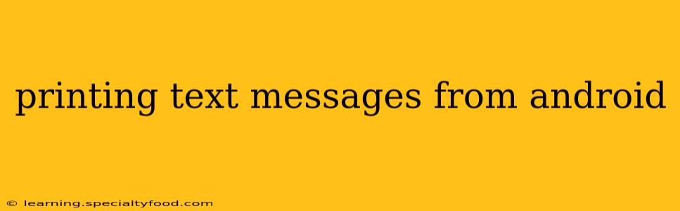 printing text messages from android