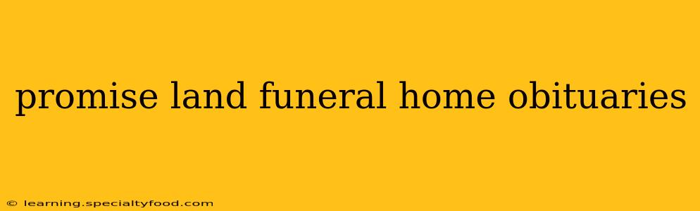 promise land funeral home obituaries