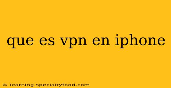 que es vpn en iphone