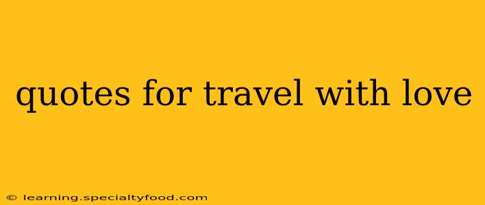 quotes for travel with love