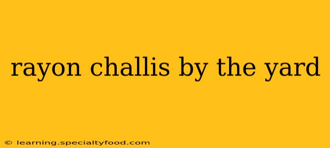 rayon challis by the yard