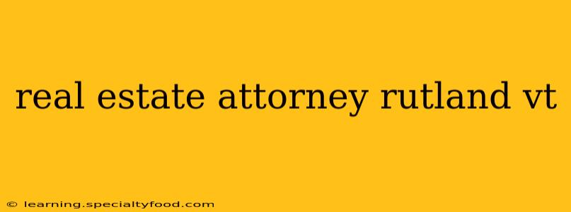 real estate attorney rutland vt