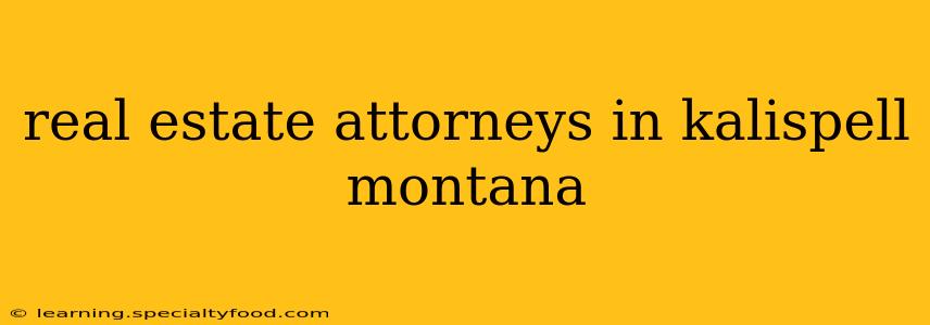 real estate attorneys in kalispell montana