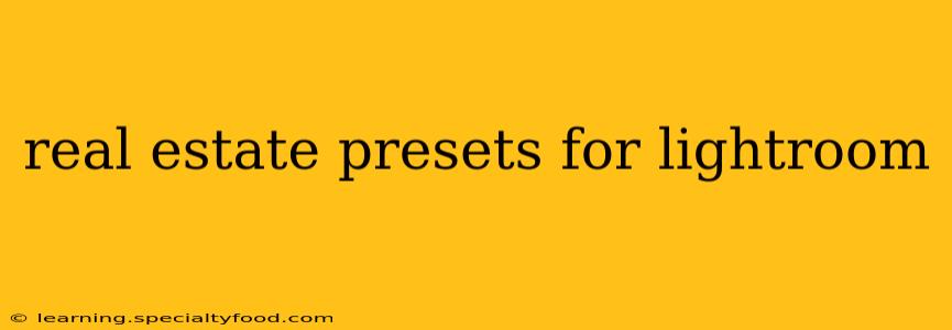 real estate presets for lightroom