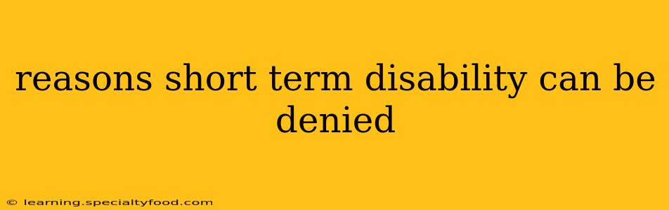 reasons short term disability can be denied