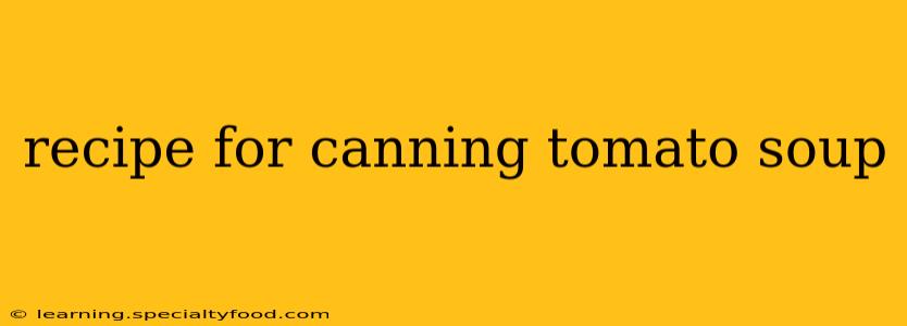 recipe for canning tomato soup