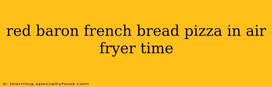 red baron french bread pizza in air fryer time