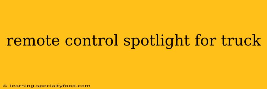remote control spotlight for truck