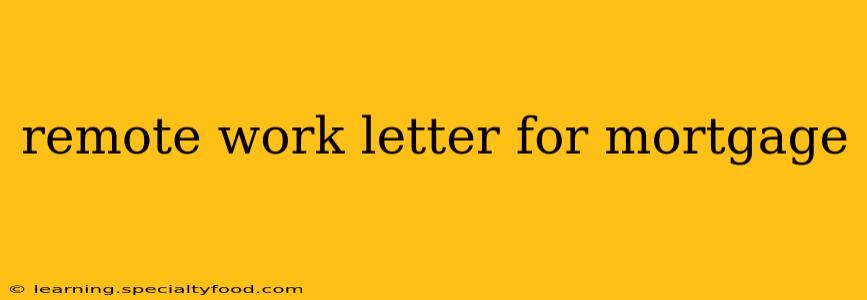 remote work letter for mortgage
