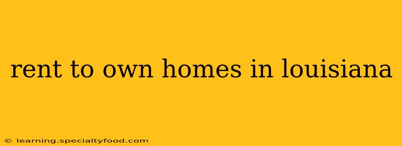 rent to own homes in louisiana