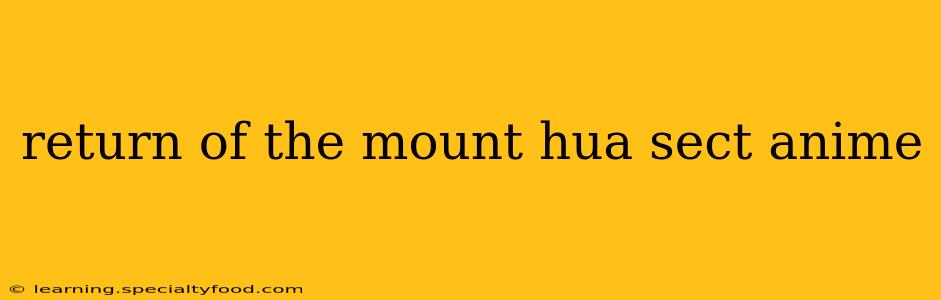 return of the mount hua sect anime