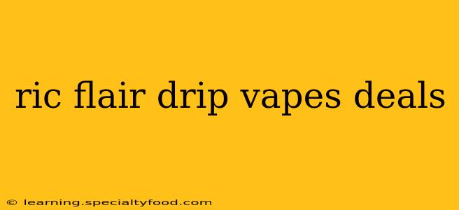 ric flair drip vapes deals
