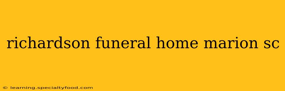 richardson funeral home marion sc