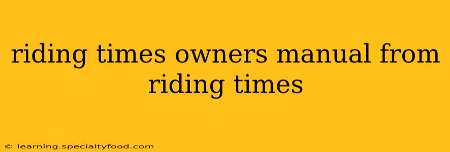 riding times owners manual from riding times