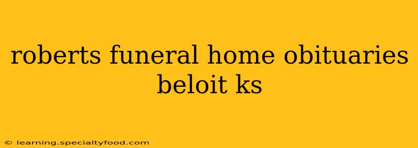 roberts funeral home obituaries beloit ks