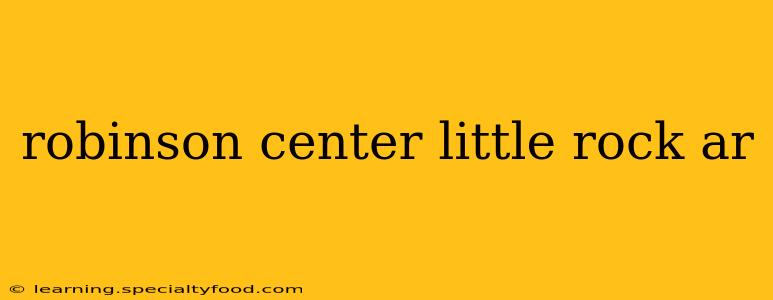 robinson center little rock ar