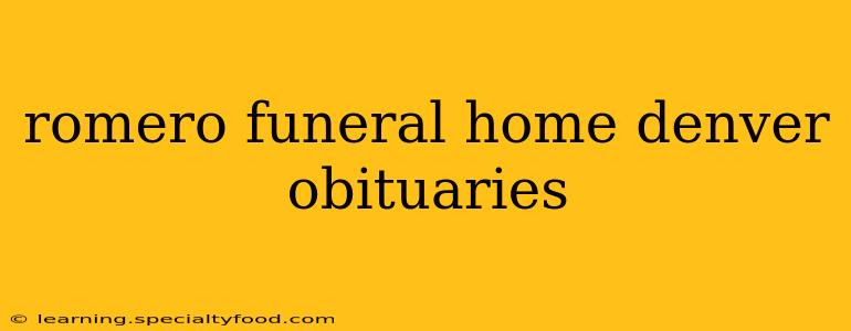 romero funeral home denver obituaries