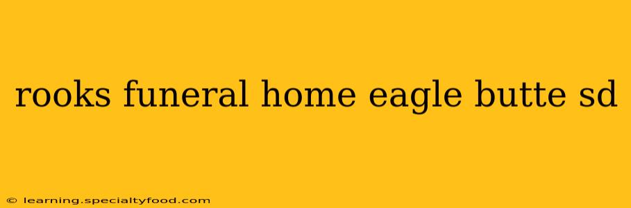 rooks funeral home eagle butte sd
