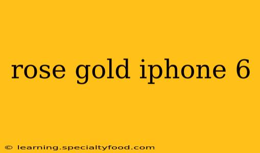 rose gold iphone 6
