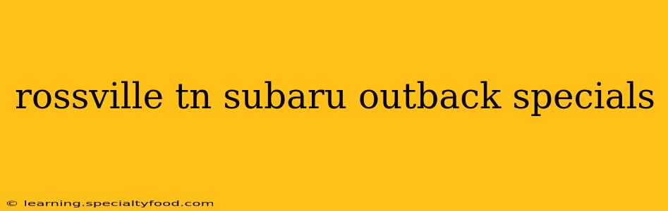 rossville tn subaru outback specials