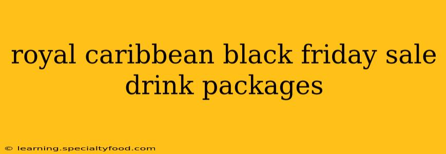 royal caribbean black friday sale drink packages