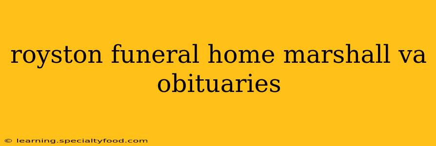 royston funeral home marshall va obituaries