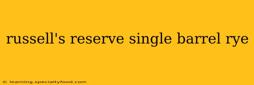 russell's reserve single barrel rye