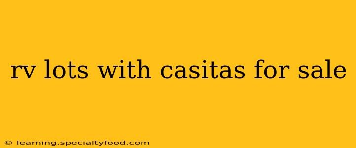 rv lots with casitas for sale