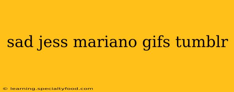 sad jess mariano gifs tumblr
