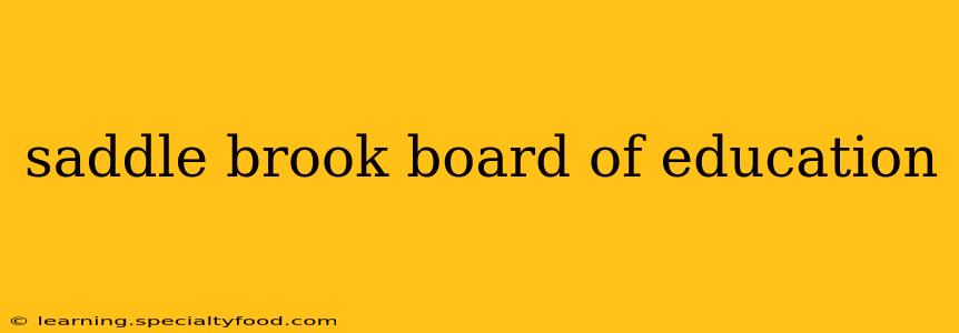 saddle brook board of education