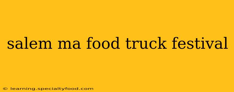 salem ma food truck festival