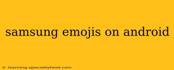 samsung emojis on android