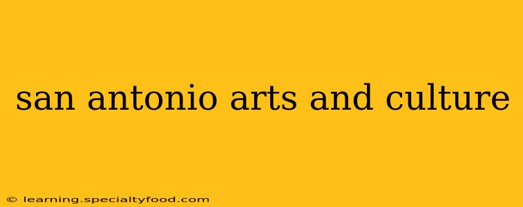 san antonio arts and culture