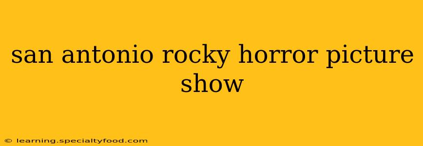 san antonio rocky horror picture show