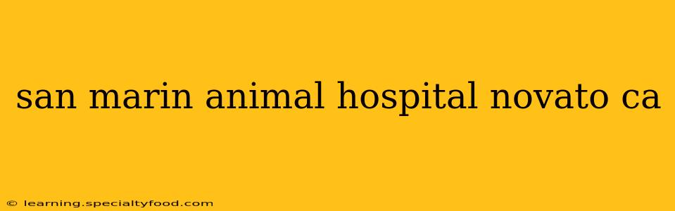 san marin animal hospital novato ca