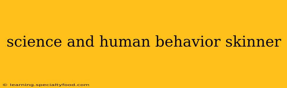 science and human behavior skinner