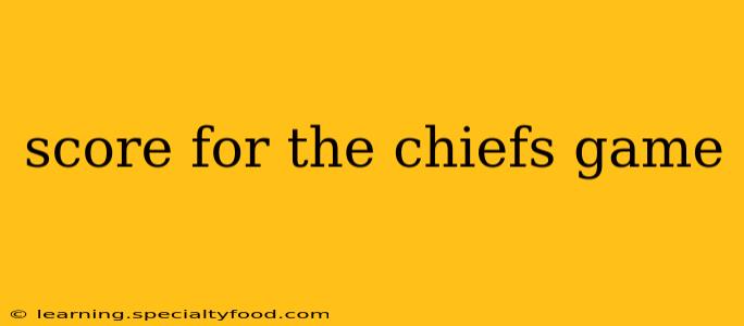 score for the chiefs game