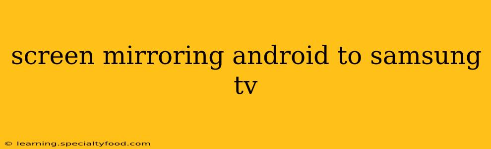 screen mirroring android to samsung tv