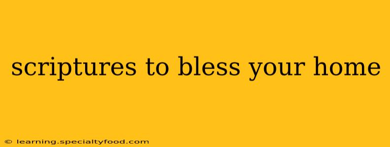 scriptures to bless your home