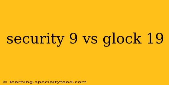 security 9 vs glock 19