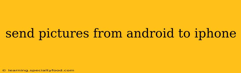 send pictures from android to iphone