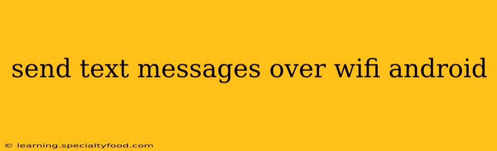 send text messages over wifi android